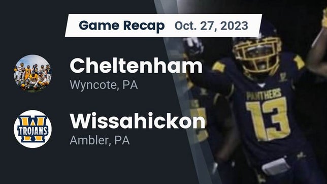 Watch this highlight video of the Cheltenham (Wyncote, PA) football team in its game Recap: Cheltenham  vs. Wissahickon  2023 on Oct 27, 2023