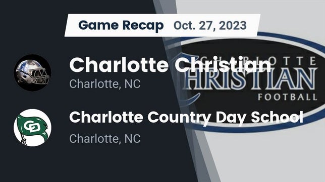 Watch this highlight video of the Charlotte Christian (Charlotte, NC) football team in its game Recap: Charlotte Christian  vs. Charlotte Country Day School 2023 on Oct 27, 2023