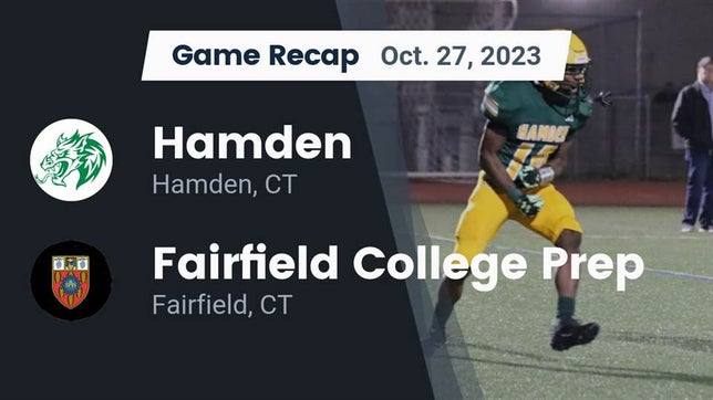 Watch this highlight video of the Hamden (CT) football team in its game Recap: Hamden  vs. Fairfield College Prep  2023 on Oct 27, 2023