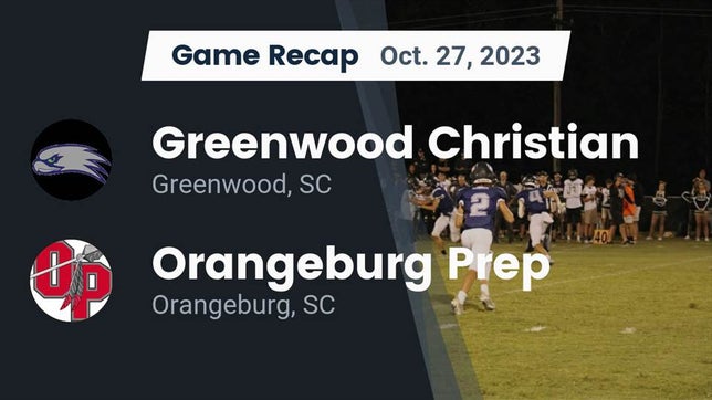 Watch this highlight video of the Greenwood Christian (Greenwood, SC) football team in its game Recap: Greenwood Christian  vs. Orangeburg Prep  2023 on Oct 27, 2023