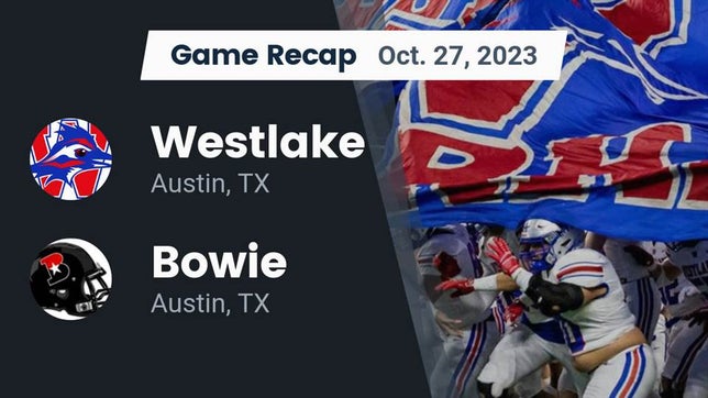 Watch this highlight video of the Westlake (Austin, TX) football team in its game Recap: Westlake  vs. Bowie  2023 on Oct 27, 2023