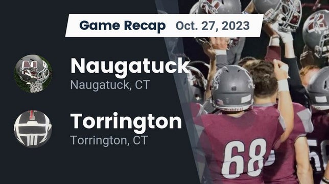 Watch this highlight video of the Naugatuck (CT) football team in its game Recap: Naugatuck  vs. Torrington  2023 on Oct 27, 2023
