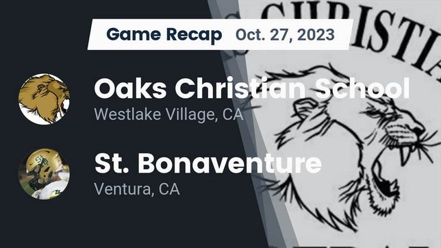 Watch this highlight video of the Oaks Christian (Westlake Village, CA) football team in its game Recap: Oaks Christian School vs. St. Bonaventure  2023 on Oct 27, 2023