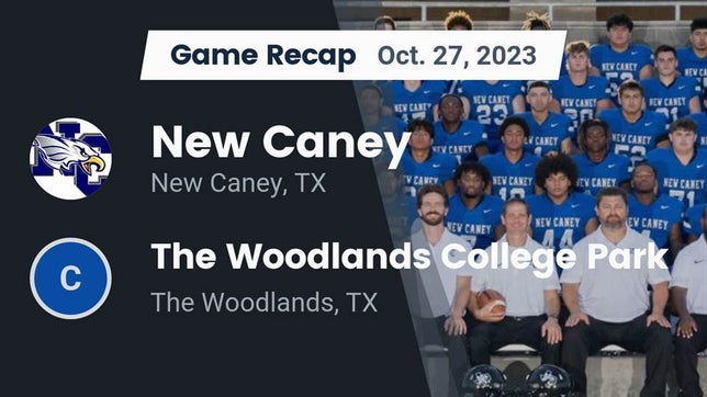 Watch this highlight video of the New Caney (TX) football team in its game Recap: New Caney  vs. The Woodlands College Park  2023 on Oct 27, 2023
