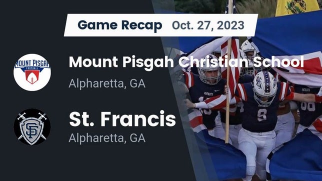 Watch this highlight video of the Mount Pisgah Christian (Johns Creek, GA) football team in its game Recap: Mount Pisgah Christian School vs. St. Francis  2023 on Oct 27, 2023