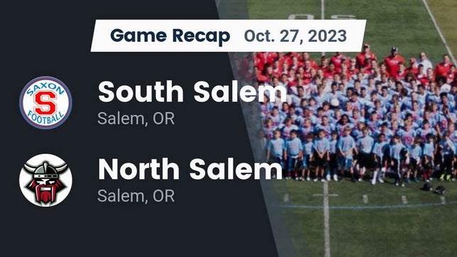Watch this highlight video of the South Salem (Salem, OR) football team in its game Recap: South Salem  vs. North Salem  2023 on Oct 27, 2023