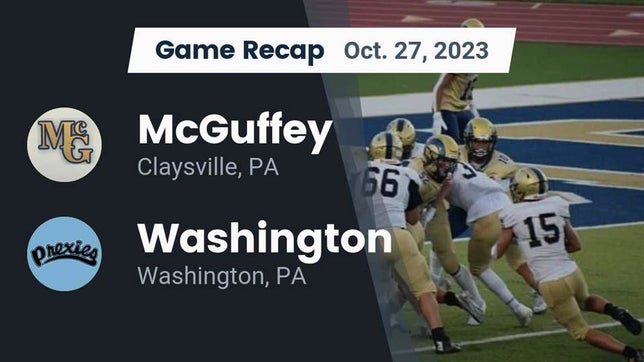 Watch this highlight video of the McGuffey (Claysville, PA) football team in its game Recap: McGuffey  vs. Washington  2023 on Oct 27, 2023