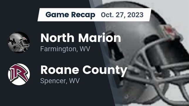 Watch this highlight video of the North Marion (Farmington, WV) football team in its game Recap: North Marion  vs. Roane County  2023 on Oct 27, 2023