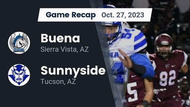Watch this highlight video of the Buena (Sierra Vista, AZ) football team in its game Recap: Buena  vs. Sunnyside  2023 on Oct 27, 2023