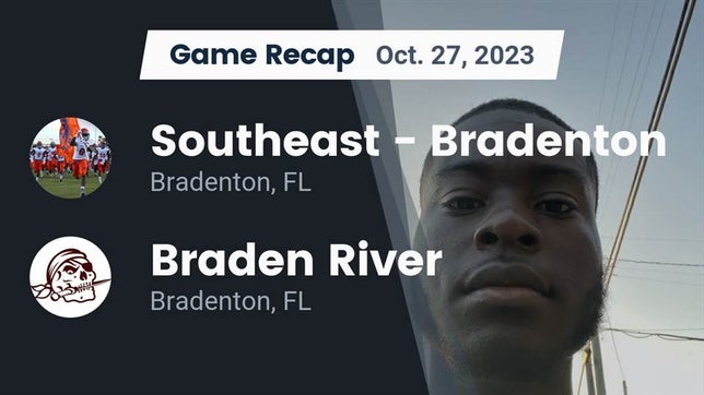 Watch this highlight video of the Southeast (Bradenton, FL) football team in its game Recap: Southeast  - Bradenton vs. Braden River  2023 on Oct 27, 2023