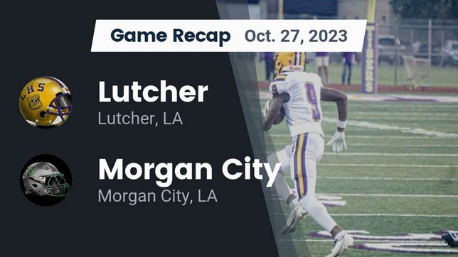 Watch this highlight video of the Lutcher (LA) football team in its game Recap: Lutcher  vs. Morgan City  2023 on Oct 27, 2023