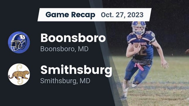 Watch this highlight video of the Boonsboro (MD) football team in its game Recap: Boonsboro  vs. Smithsburg  2023 on Oct 27, 2023