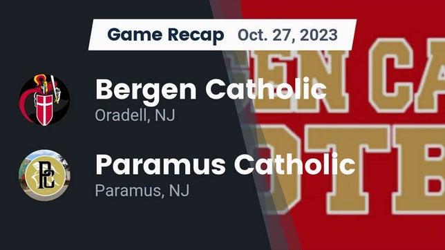 Watch this highlight video of the Bergen Catholic (Oradell, NJ) football team in its game Recap: Bergen Catholic  vs. Paramus Catholic  2023 on Oct 27, 2023