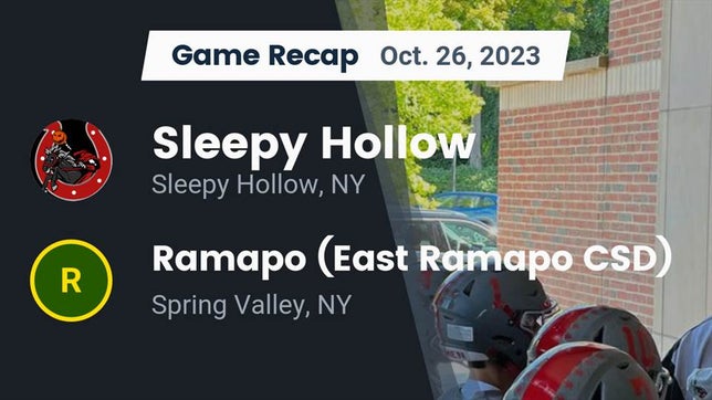 Watch this highlight video of the Sleepy Hollow (NY) football team in its game Recap: Sleepy Hollow  vs. Ramapo  (East Ramapo CSD) 2023 on Oct 26, 2023
