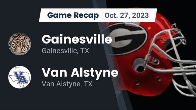 Watch this highlight video of the Gainesville (TX) football team in its game Recap: Gainesville  vs. Van Alstyne  2023 on Oct 27, 2023