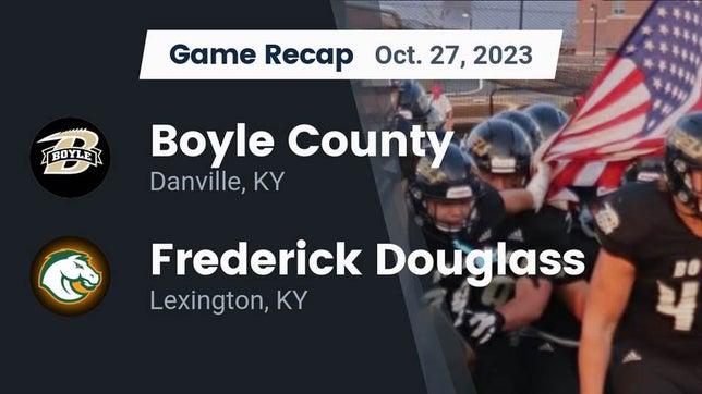 Watch this highlight video of the Boyle County (Danville, KY) football team in its game Recap: Boyle County  vs. Frederick Douglass 2023 on Oct 27, 2023