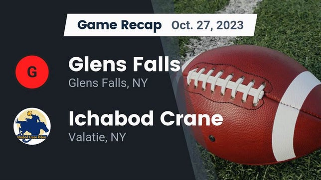 Watch this highlight video of the Glens Falls (NY) football team in its game Recap: Glens Falls  vs. Ichabod Crane  2023 on Oct 27, 2023