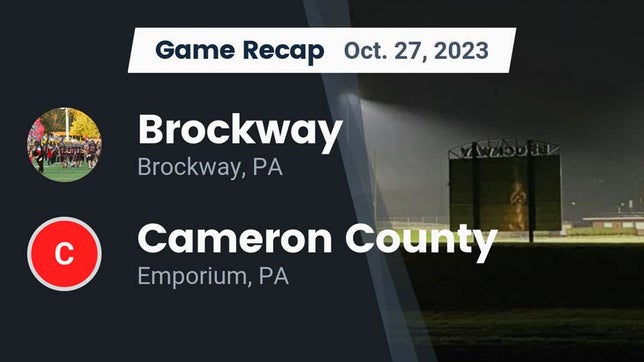 Watch this highlight video of the Brockway (PA) football team in its game Recap: Brockway  vs. Cameron County  2023 on Oct 27, 2023
