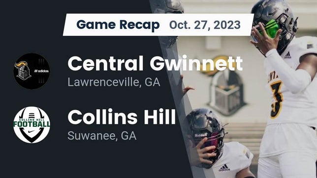 Watch this highlight video of the Central Gwinnett (Lawrenceville, GA) football team in its game Recap: Central Gwinnett  vs. Collins Hill  2023 on Oct 27, 2023
