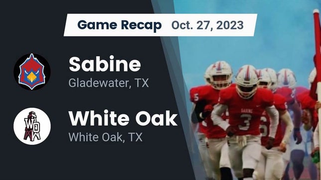 Watch this highlight video of the Sabine (Gladewater, TX) football team in its game Recap: Sabine  vs. White Oak  2023 on Oct 27, 2023