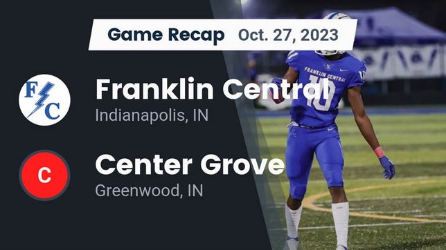 Watch this highlight video of the Franklin Central (Indianapolis, IN) football team in its game Recap: Franklin Central  vs. Center Grove  2023 on Oct 27, 2023