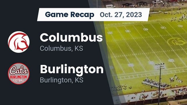 Watch this highlight video of the Columbus (KS) football team in its game Recap: Columbus  vs. Burlington  2023 on Oct 27, 2023