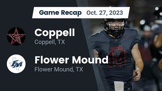 Watch this highlight video of the Coppell (TX) football team in its game Recap: Coppell  vs. Flower Mound  2023 on Oct 27, 2023