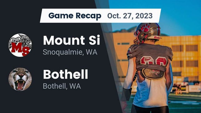 Watch this highlight video of the Mount Si (Snoqualmie, WA) football team in its game Recap: Mount Si  vs. Bothell  2023 on Oct 27, 2023