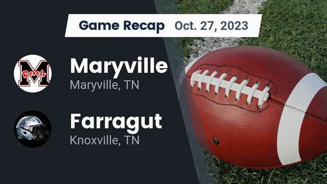 Watch this highlight video of the Maryville (TN) football team in its game Recap: Maryville  vs. Farragut  2023 on Oct 27, 2023