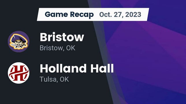 Watch this highlight video of the Bristow (OK) football team in its game Recap: Bristow  vs. Holland Hall  2023 on Oct 27, 2023