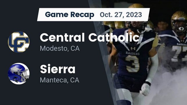 Watch this highlight video of the Central Catholic (Modesto, CA) football team in its game Recap: Central Catholic  vs. Sierra  2023 on Oct 27, 2023