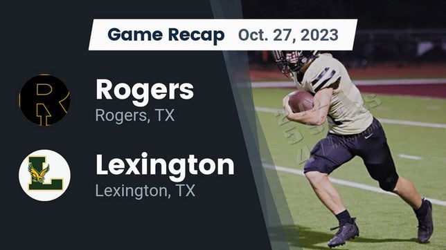 Watch this highlight video of the Rogers (TX) football team in its game Recap: Rogers  vs. Lexington  2023 on Oct 27, 2023