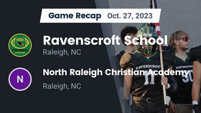 Watch this highlight video of the Ravenscroft (Raleigh, NC) football team in its game Recap: Ravenscroft School vs. North Raleigh Christian Academy  2023 on Oct 27, 2023