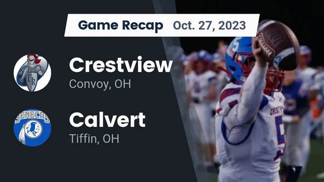 Watch this highlight video of the Crestview (Convoy, OH) football team in its game Recap: Crestview  vs. Calvert  2023 on Oct 27, 2023