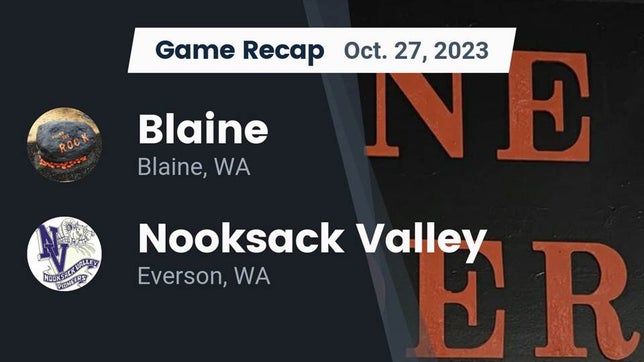 Watch this highlight video of the Blaine (WA) football team in its game Recap: Blaine  vs. Nooksack Valley  2023 on Oct 26, 2023