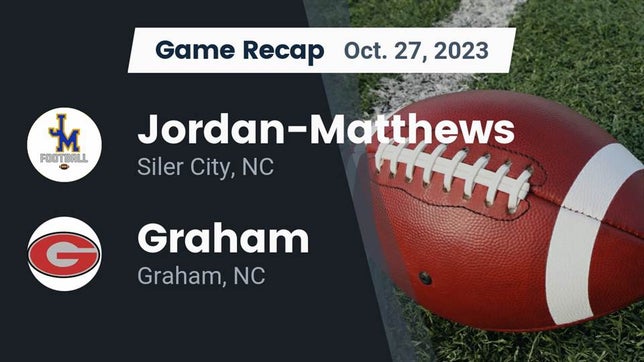 Watch this highlight video of the Jordan-Matthews (Siler City, NC) football team in its game Recap: Jordan-Matthews  vs. Graham  2023 on Oct 27, 2023