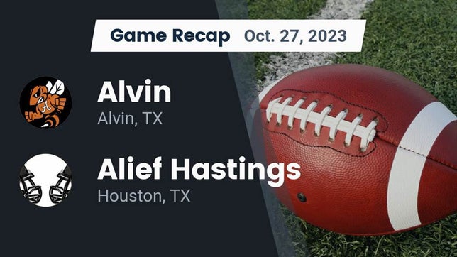Watch this highlight video of the Alvin (TX) football team in its game Recap: Alvin  vs. Alief Hastings  2023 on Oct 27, 2023
