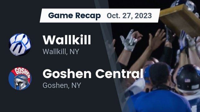 Watch this highlight video of the Wallkill (NY) football team in its game Recap: Wallkill  vs. Goshen Central  2023 on Oct 27, 2023