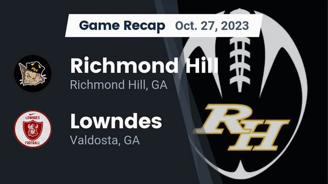Watch this highlight video of the Richmond Hill (GA) football team in its game Recap: Richmond Hill  vs. Lowndes  2023 on Oct 27, 2023