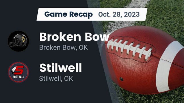 Watch this highlight video of the Broken Bow (OK) football team in its game Recap: Broken Bow  vs. Stilwell  2023 on Oct 27, 2023