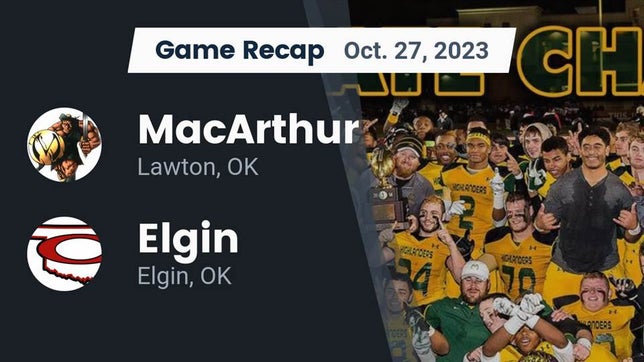 Watch this highlight video of the MacArthur (Lawton, OK) football team in its game Recap: MacArthur  vs. Elgin  2023 on Oct 27, 2023