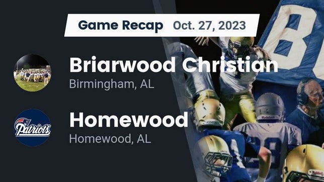 Watch this highlight video of the Briarwood Christian (Birmingham, AL) football team in its game Recap: Briarwood Christian  vs. Homewood  2023 on Oct 27, 2023