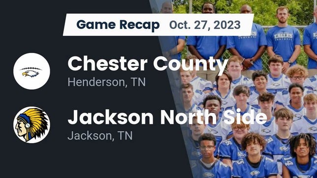 Watch this highlight video of the Chester County (Henderson, TN) football team in its game Recap: Chester County  vs. Jackson North Side  2023 on Oct 27, 2023