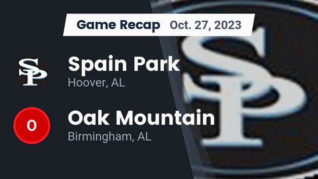 Watch this highlight video of the Spain Park (Hoover, AL) football team in its game Recap: Spain Park  vs. Oak Mountain  2023 on Oct 27, 2023