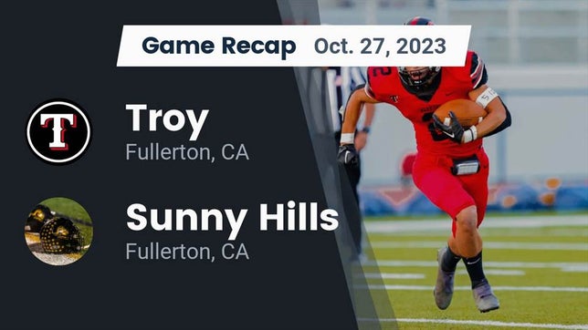 Watch this highlight video of the Troy (Fullerton, CA) football team in its game Recap: Troy  vs. Sunny Hills  2023 on Oct 27, 2023