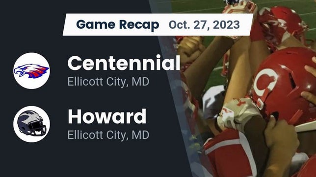 Watch this highlight video of the Centennial (Ellicott City, MD) football team in its game Recap: Centennial  vs. Howard  2023 on Oct 27, 2023