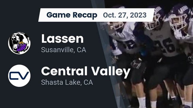 Watch this highlight video of the Lassen (Susanville, CA) football team in its game Recap: Lassen  vs. Central Valley  2023 on Oct 27, 2023