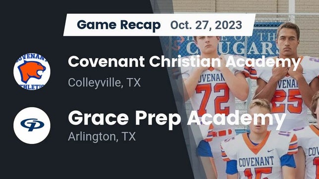 Watch this highlight video of the Covenant Christian (Colleyville, TX) football team in its game Recap: Covenant Christian Academy vs. Grace Prep Academy 2023 on Oct 26, 2023