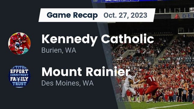 Watch this highlight video of the Kennedy Catholic (Burien, WA) football team in its game Recap: Kennedy Catholic  vs. Mount Rainier  2023 on Oct 27, 2023