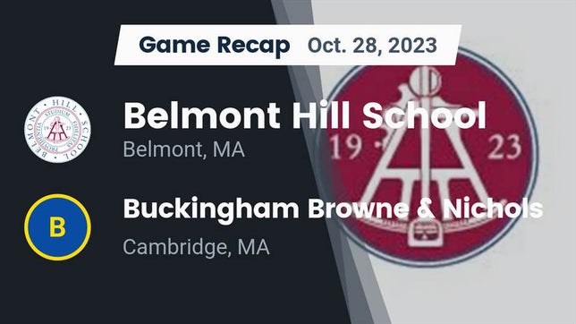 Watch this highlight video of the Belmont Hill (Belmont, MA) football team in its game Recap: Belmont Hill School vs. Buckingham Browne & Nichols  2023 on Oct 28, 2023